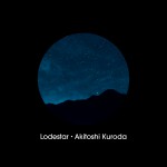 ■Akitoshi Kuroda『Lode Star』All Rec, Mix, MasteringNoted Records