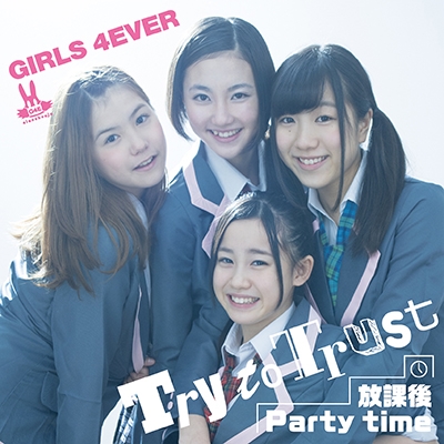 ■GIRLS4EVER『Try to Trust/放課後 Party time』All Rec&Mix