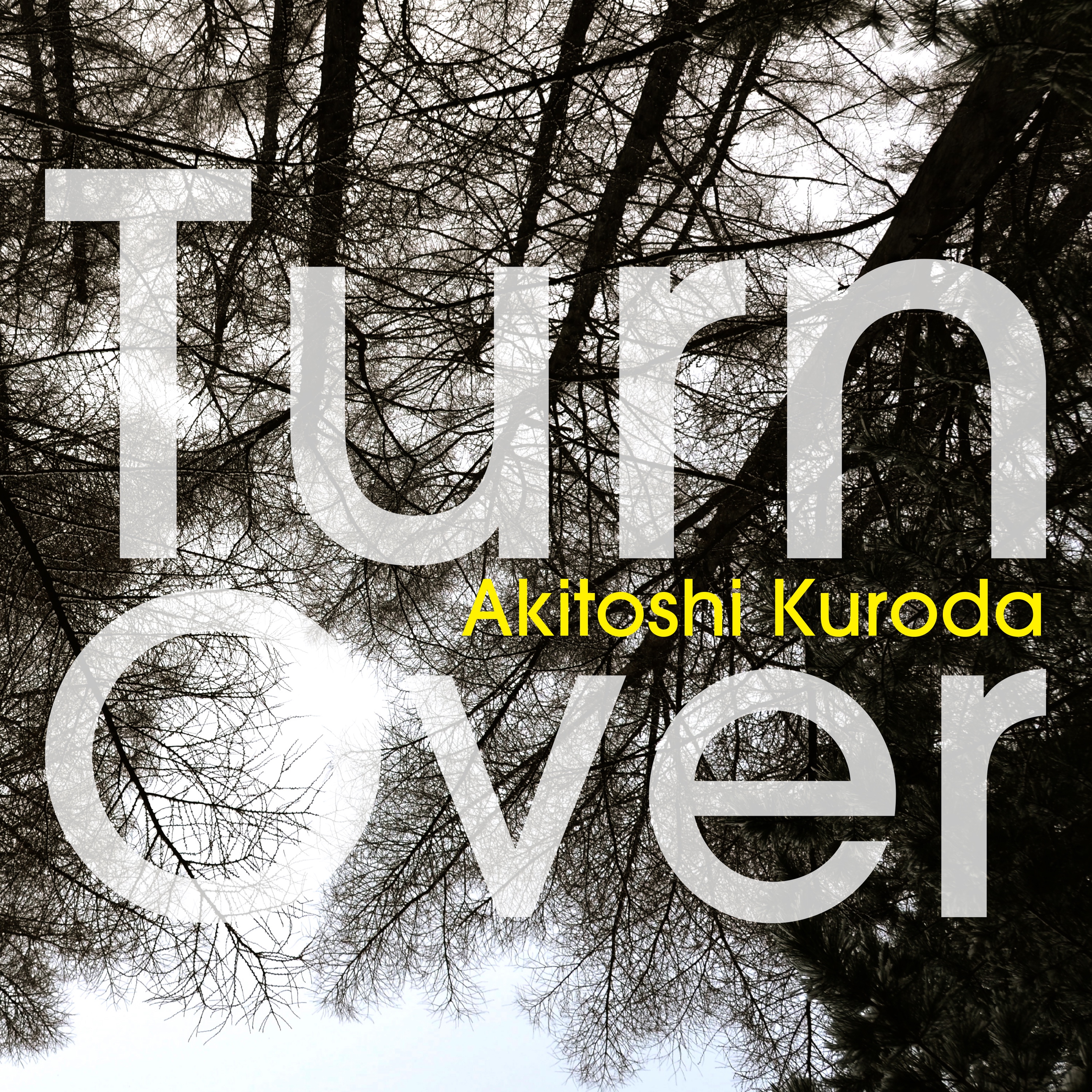 ■Akitoshi Kuroda『Turn Over』All Rec, Mix, MasteringNoted Records